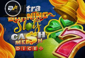 Burning Slots Cash Mesh Ultra Dice